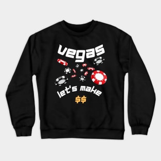 vegas poker let's make $$ money , gambling Crewneck Sweatshirt